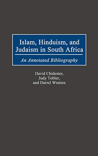 Islam, Hinduism, and Judaism in South Africa: An Annotated Bibliography (Bibliographies & Indexes in Religious Studies)