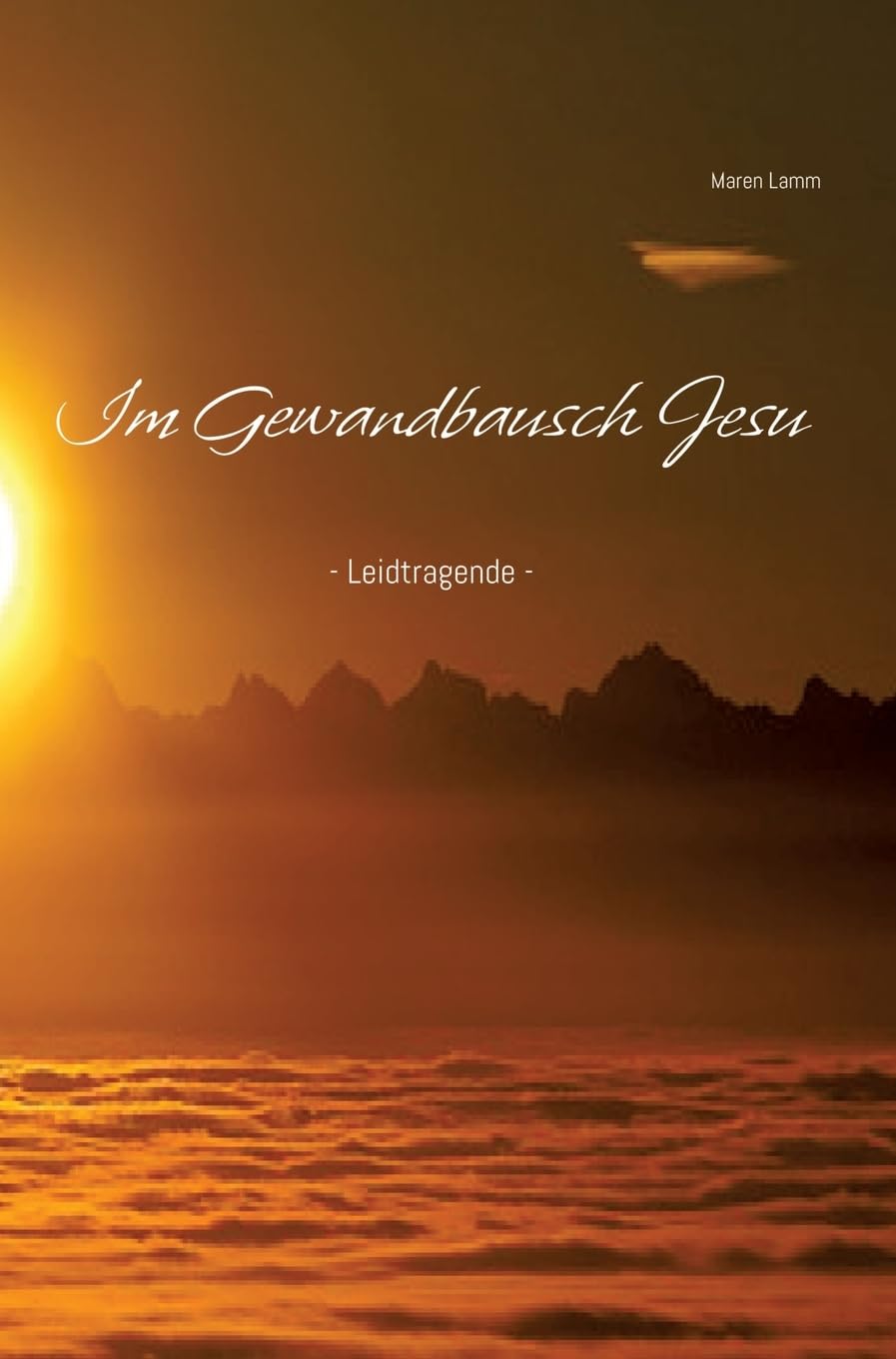 Im Gewandbausch Jesu: - Leidtragende -