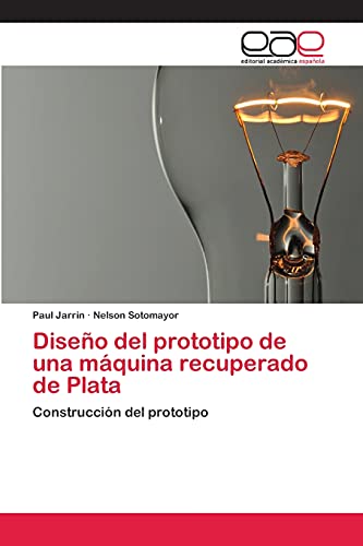 Diseño del prototipo de una máquina recuperado de Plata: Construcción del prototipo
