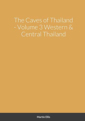 The Caves of Western & Central Thailand