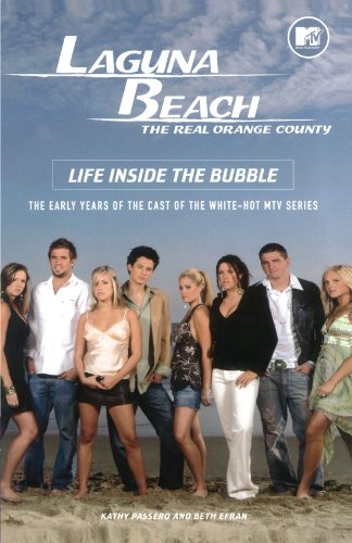Laguna Beach: Life Inside the Bubble: The Real Orange County: Life Inside the Bubble