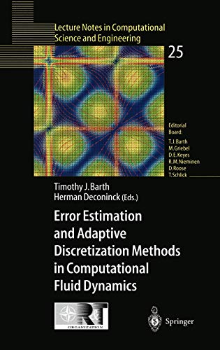 Error Estimation and Adaptive Discretization Methods in Computational Fluid Dynamics (Lecture Notes in Computational Science and Engineering, 25, Band 25)