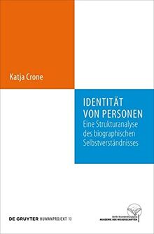 Identität von Personen: Eine Strukturanalyse des biographischen Selbstverständnisses (Humanprojekt, 10, Band 10)