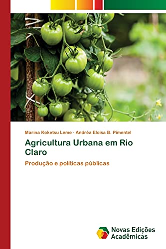 Agricultura Urbana em Rio Claro: Produção e políticas públicas
