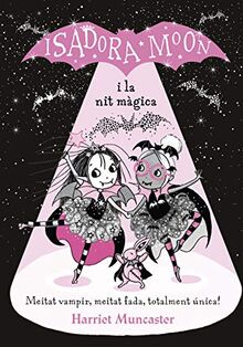 La Isadora Moon i la nit màgica (Grans històries de la Isadora Moon 2): Un llibre màgic amb purpurina a la coberta! (Harriet Muncaster, Band 2)