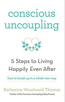 Conscious Uncoupling: The 5 Steps to Living Happily Even After