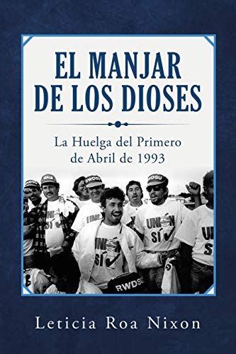El Manjar de los Dioses: La Huelga del Primero de Abril de 1993