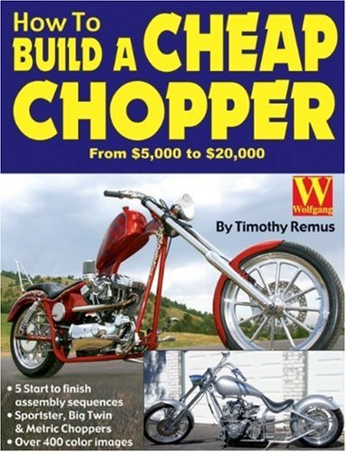 Timothy Remus How To Build A Cheap Chopper