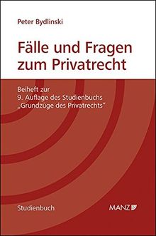 Fälle und Fragen zum Privatrecht: Beiheft zur 9. Auflage des Studienbuchs "Grundzüge des Privatrechts" (Manz Studienbücher)