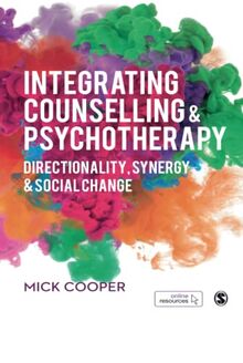 Integrating Counselling & Psychotherapy: Directionality, Synergy and Social Change