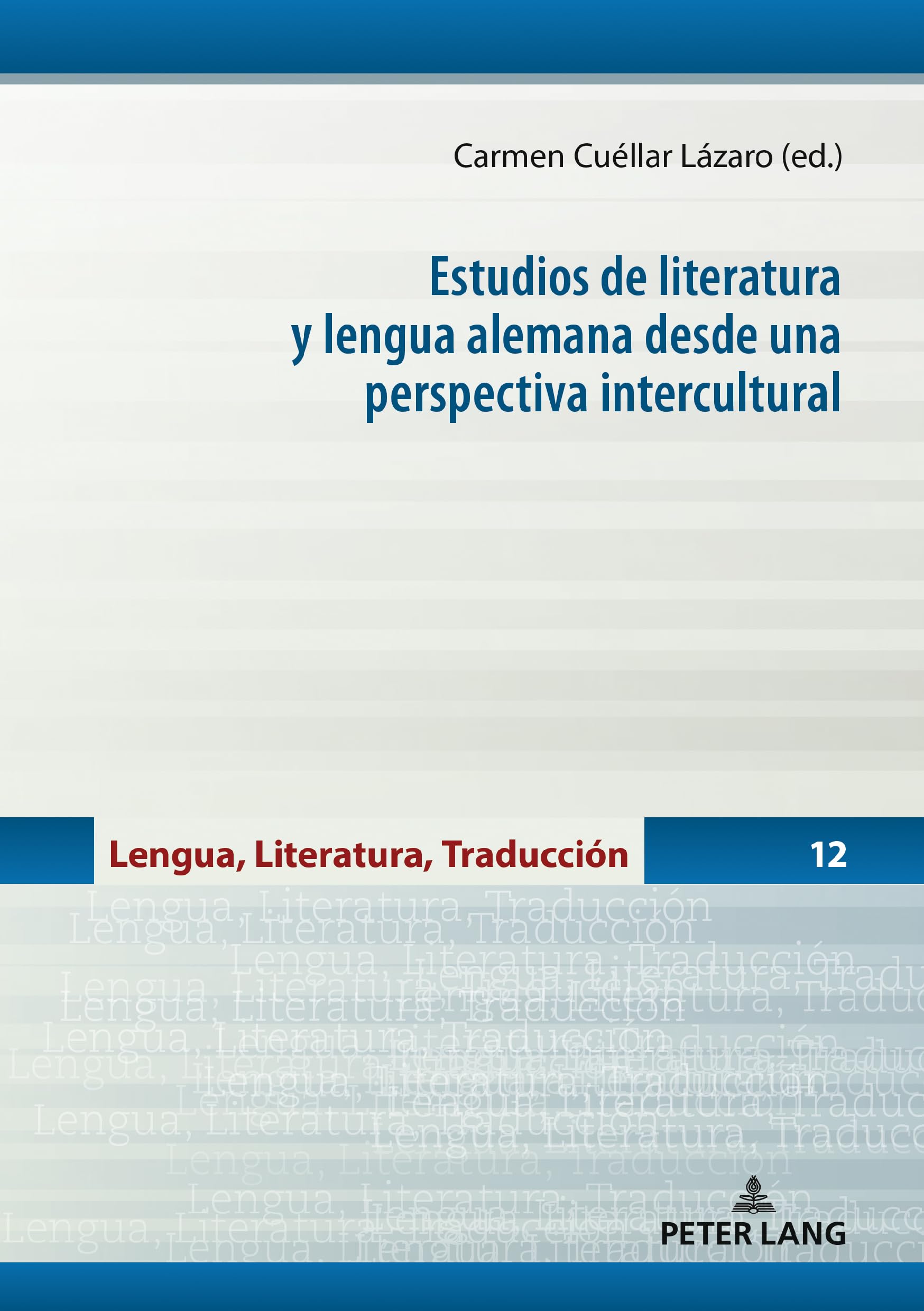 Estudios de literatura y lengua alemana desde una perspectiva intercultural (Lengua, Literatura, Traducción, Band 12)