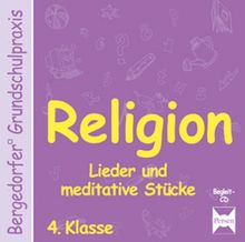 Religion 4. Klasse: Lieder und meditative Stücke