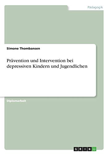 Prävention und Intervention bei depressiven Kindern und Jugendlichen