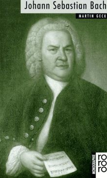 Johann Sebastian Bach. Mit Selbstzeugnissen und Bilddokumenten.