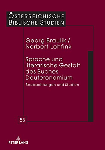 Sprache und literarische Gestalt des Buches Deuteronomium: Beobachtungen und Studien (Österreichische Biblische Studien, Band 53)