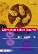 Menschen-Leben-Träume: Der Firmkurs. Werkbuch für die BegleiterInnen der Jugendlichen