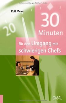 30 Minuten für den Umgang mit schwierigen Chefs