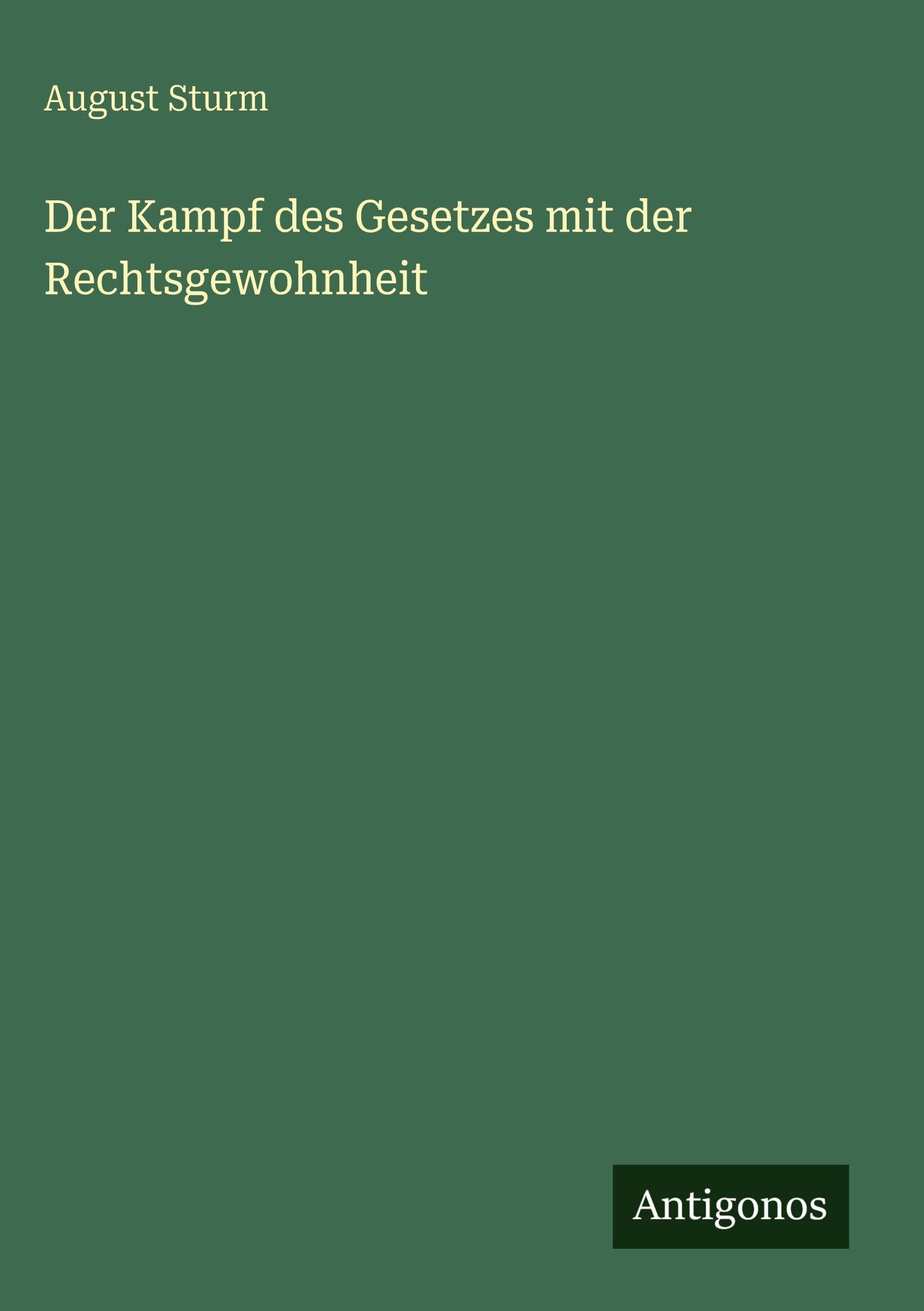 Der Kampf des Gesetzes mit der Rechtsgewohnheit