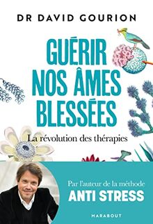 Guérir nos âmes blessées : la révolution des thérapies