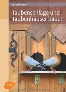 Taubenschläge und Taubenhäuser bauen