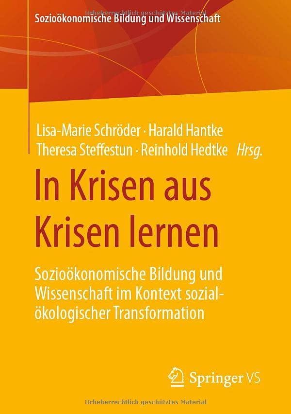 In Krisen aus Krisen lernen: Sozioökonomische Bildung und Wissenschaft im Kontext sozial-ökologischer Transformation