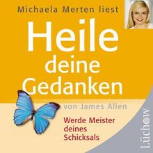 Heile deine Gedanken. CD . Werde Meister deines Schicksals