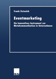 Eventmarketing: Ein Innovatives Instrument zur Metakommunikation in Unternehmen