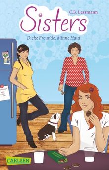 Sisters, Band 1: Sisters - Dicke Freunde, dünne Haut