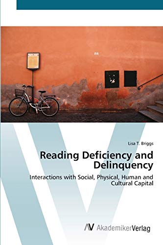 Reading Deficiency and Delinquency: Interactions with Social, Physical, Human and Cultural Capital