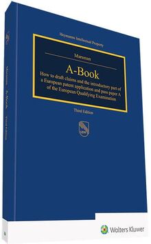 A-Book: How to draft claims and the introductory part of a European patent application and pass paper A of the European Qualifying Examination ... A of the European Qualifying Examination