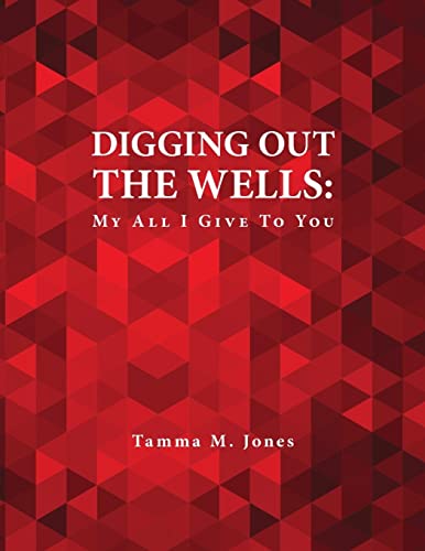 Digging Out the Wells: My All I Give to You