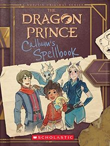 Callum's Spellbook (In-World Character Handbook) (Dragon Prince, Band 1)