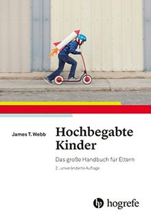 Hochbegabte Kinder: Das große Handbuch für Eltern