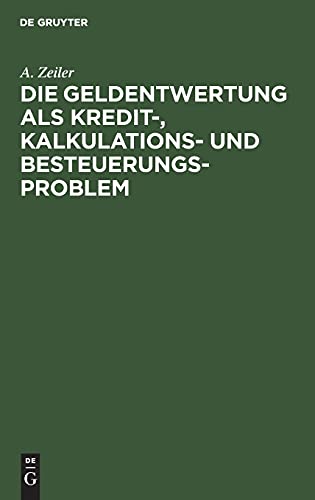 Die Geldentwertung als Kredit-, Kalkulations- und Besteuerungsproblem