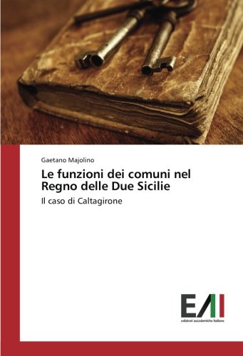 Le funzioni dei comuni nel Regno delle Due Sicilie: Il caso di Caltagirone