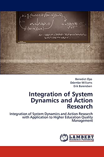 Integration of System Dynamics and Action Research: Integration of System Dynamics and Action Research with Application to Higher Education Quality Management