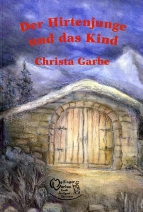 Der Hirtenjunge und das Kind - Christa Garbe Kartoniert (TB)