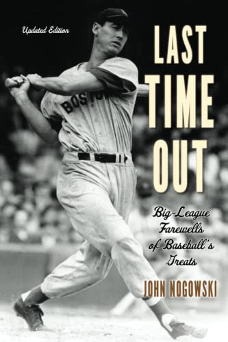 Last Time Out: Big-League Farewells of Baseball's Greats, Updated Edition