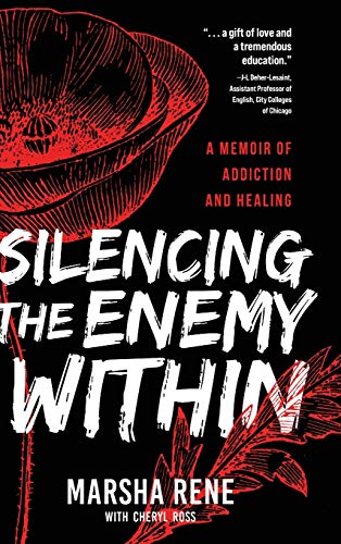 Silencing the Enemy Within: A Memoir of Addiction and Healing