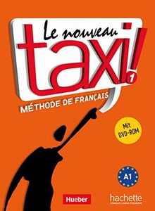 Le nouveau taxi ! 1: Le nouveau taxi !: Band 1 (Ausgabe für den deutschsprachigen Raum).Méthode de Français / Kursbuch mit DVD-ROM