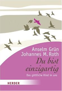 Du bist einzigartig: Das göttliche Kind in uns (HERDER spektrum)