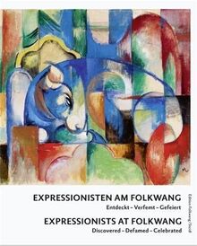 Expressionisten am Folkwang: Entdeckt, verfemt, gefeiert