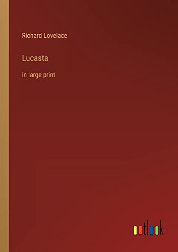 Lucasta: in large print