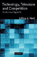 Technology, Television, and Competition: The Politics of Digital TV