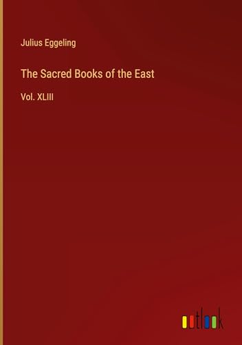 The Sacred Books of the East: Vol. XLIII