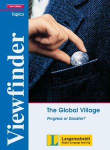 The Global Village - Students' Book: Progress or Disaster?