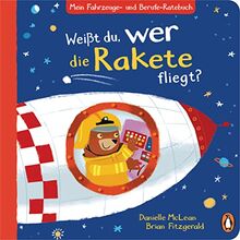 Mein Fahrzeuge- und Berufe-Ratebuch - Weißt du, wer die Rakete fliegt?: Pappbilderbuch mit vielen Klappen zum Mitmachen ab 2 Jahren (Die Fahrzeuge-und-Berufe-Ratebuch-Reihe, Band 2)