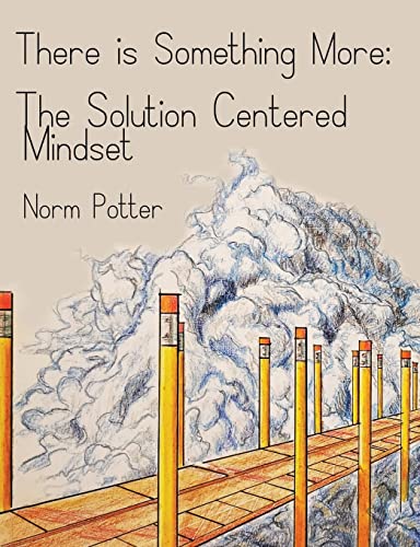 The Solution Centered Mindset: There Is Something More
