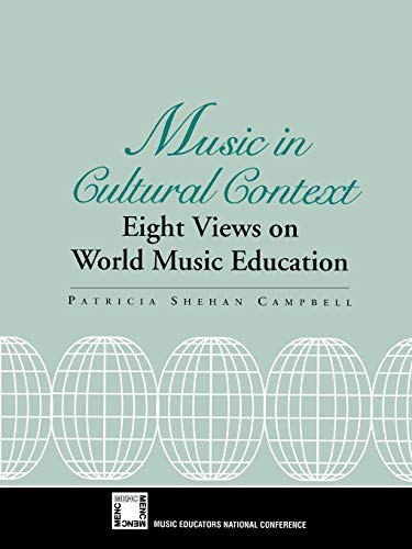 Music in Cultural Context: Eight Views on World Music Education