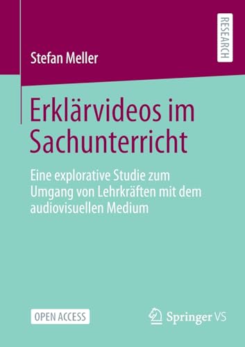 Erklärvideos im Sachunterricht: Eine explorative Studie zum Umgang von Lehrkräften mit dem audiovisuellen Medium